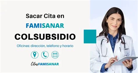 Sacar Citas Colsubsidio Famisanar 【 Teléfono, En。